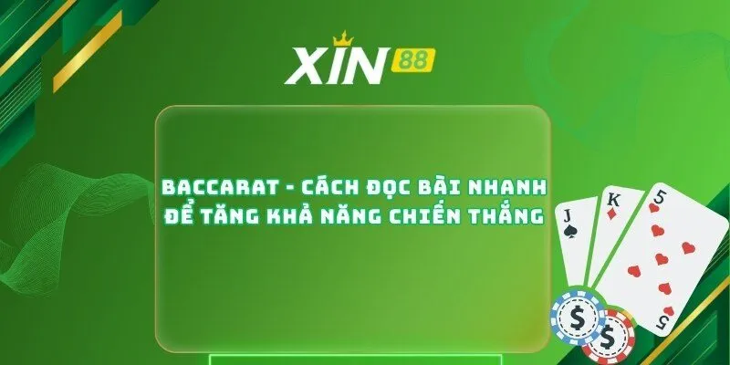 Baccarat - Cách Đọc Bài Nhanh Để Tăng Khả Năng Chiến Thắng