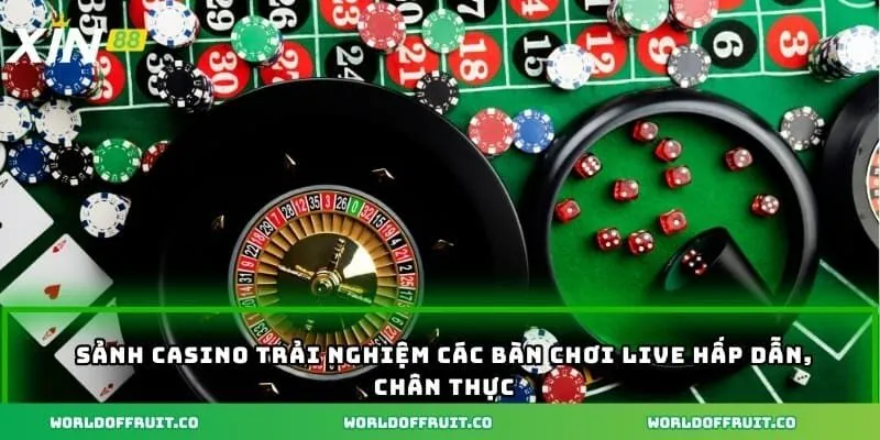 Sảnh casino trải nghiệm các bàn chơi live hấp dẫn, chân thực