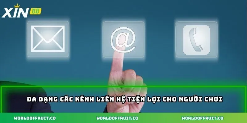 Đa dạng các kênh liên hệ tiện lợi cho người chơi