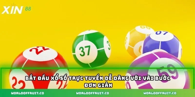 Bắt đầu xổ số trực tuyến dễ dàng với vài bước đơn giản