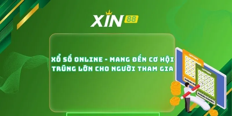 Xổ Số Online - Mang Đến Cơ Hội Trúng Lớn Cho Người Tham Gia